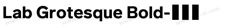 Lab Grotesque Bold字体转换